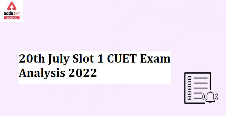 CUET Exam Analysis 2022- 20th July Slot 1_30.1