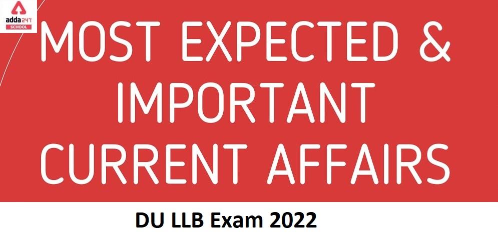 DU LLB Current Affairs 2022- Most Important GK Questions_30.1