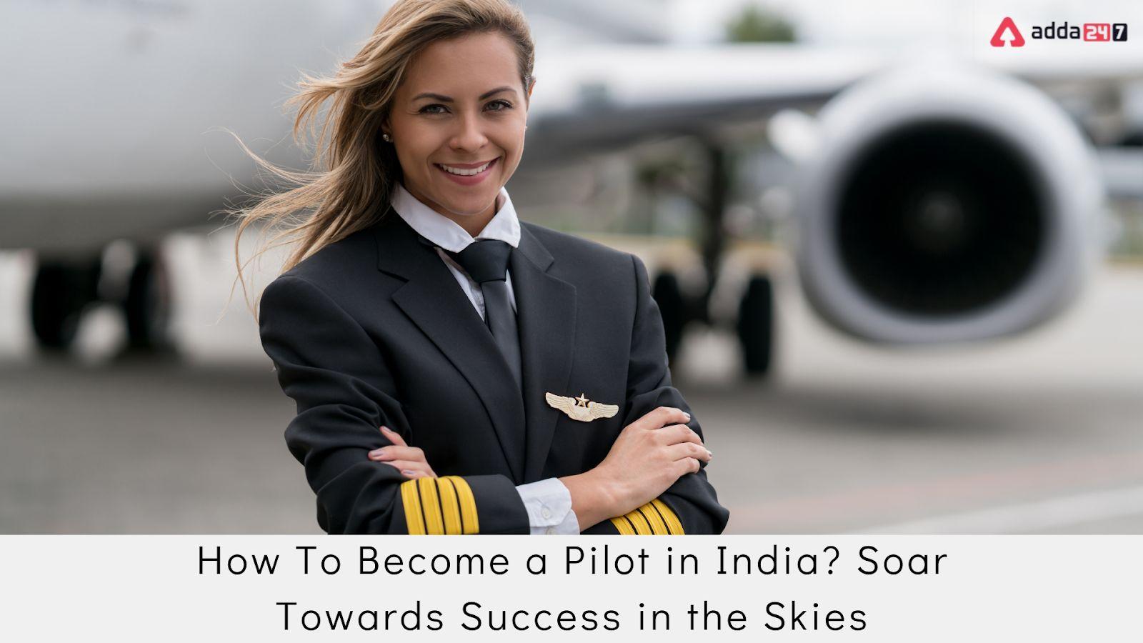 How To Become a Pilot in India?- After 12th & Graduation_30.1