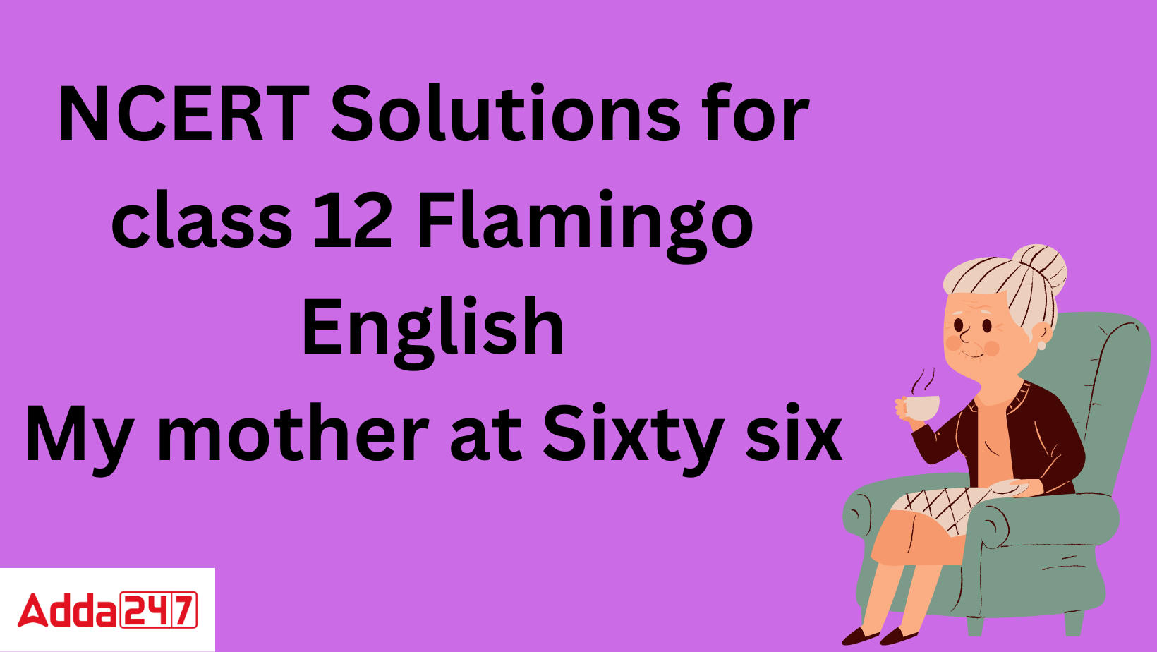 NCERT Solutions For Class 12 English Flamingo My Mother at Sixty-six_30.1