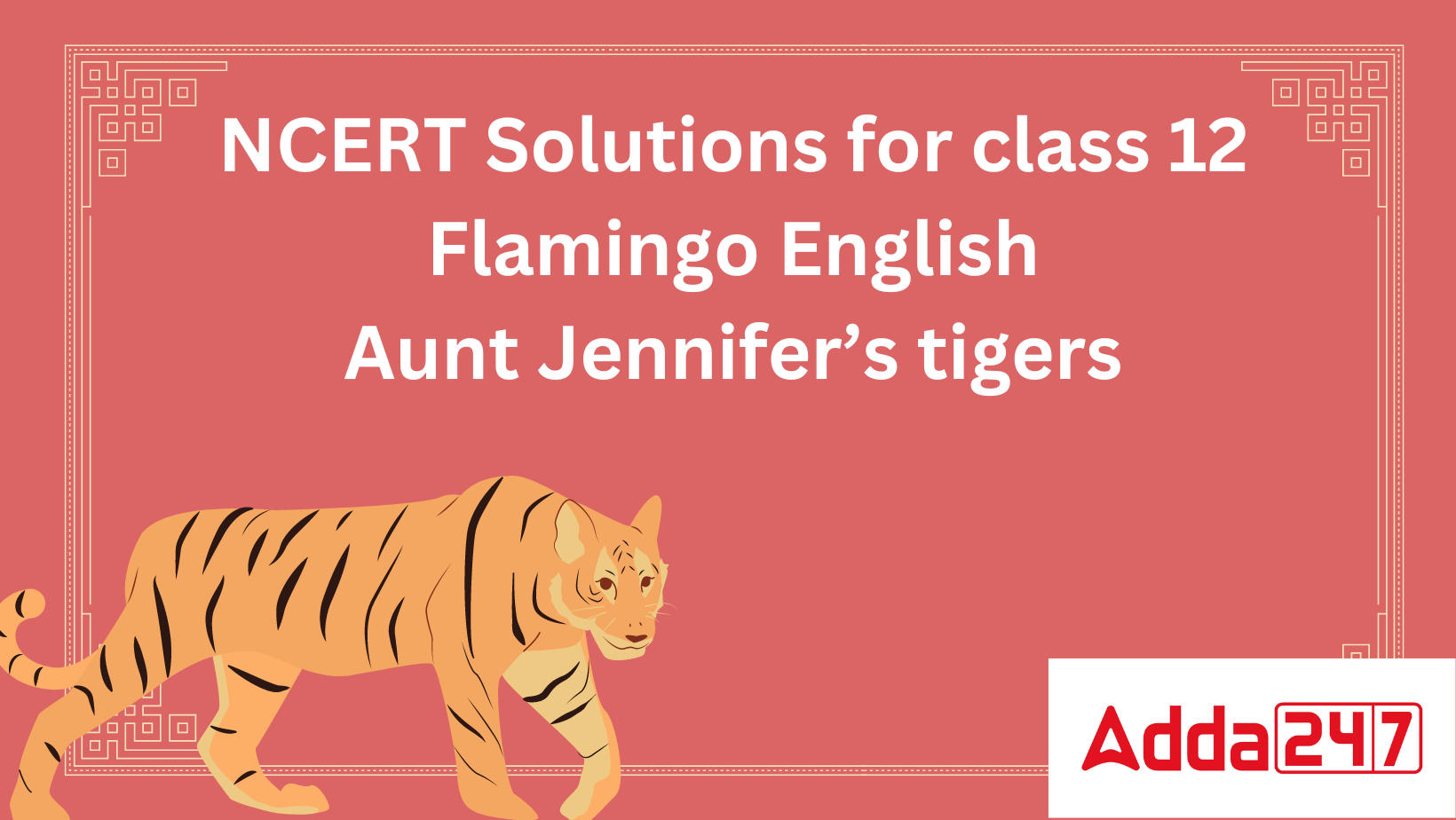 NCERT Solutions for Class 12 English Flamingo Poetry Chapter 6 Aunt Jeniffer's Tigers_30.1
