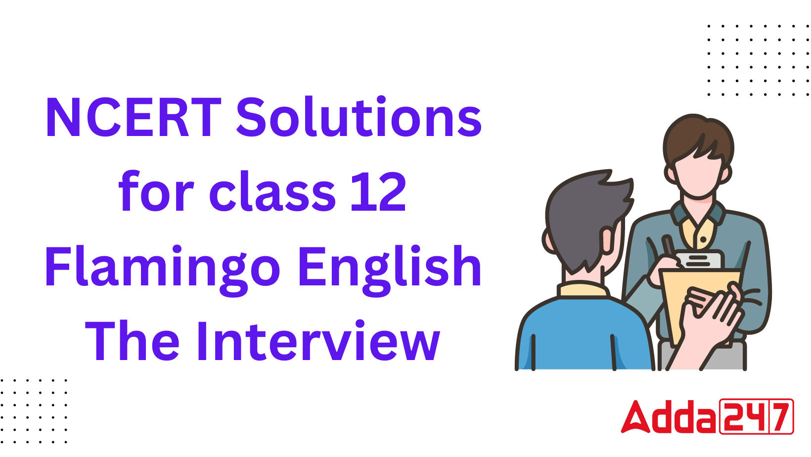 The Interview- NCERT Solutions for Class 12 English Flamingo Chapter 7_30.1