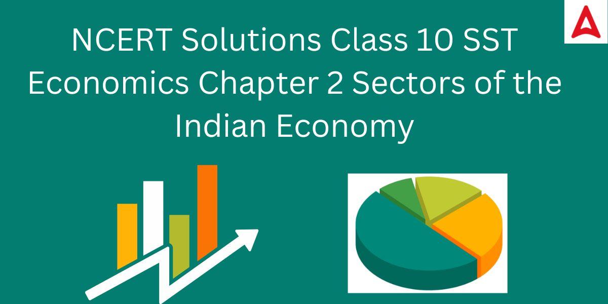 NCERT Solutions Class 10 SST Economics Chapter 2 Sectors of the Indian Economy_30.1