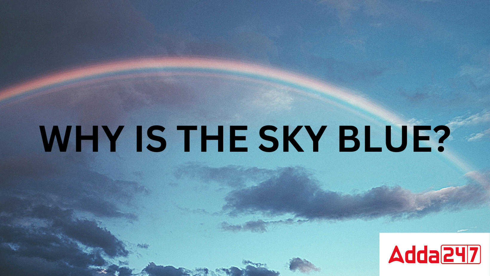 Why Is The Sky Blue In Colour?