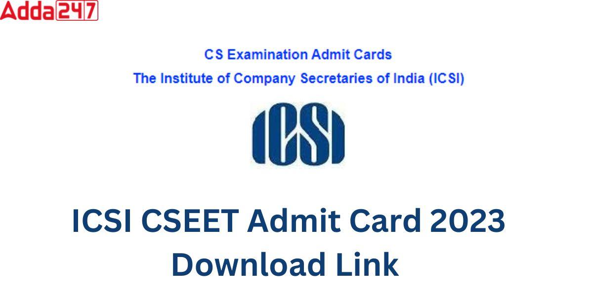 ICSI CSEET Admit Card 2023 Out, Check @icsi.edu_30.1