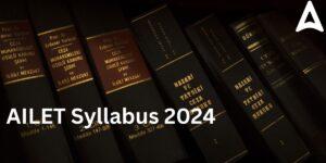 AILET Syllabus 2024