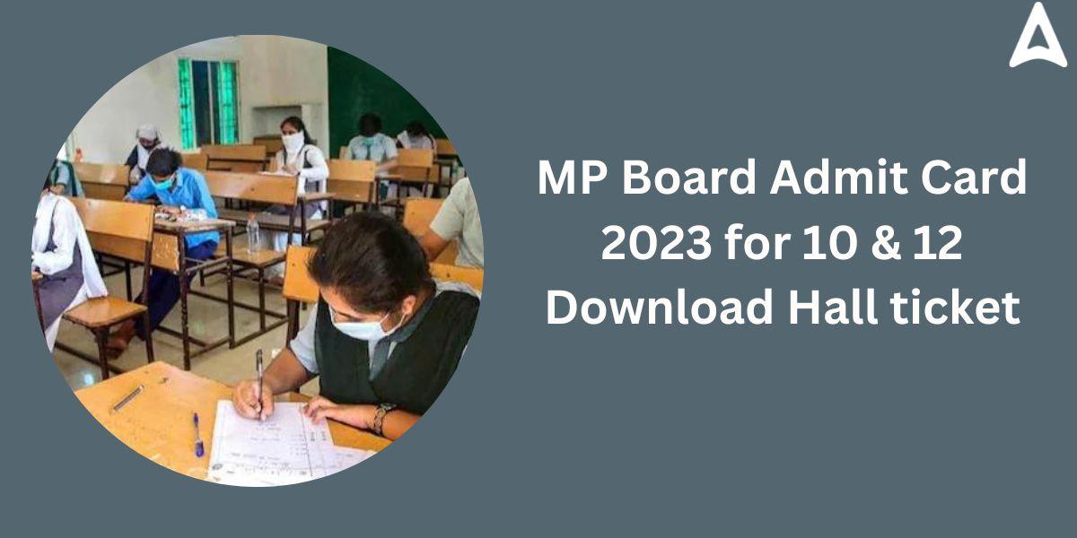 MP Board Admit Card 2023, Class 10 & 12 Download MPBSE Hall ticket_30.1