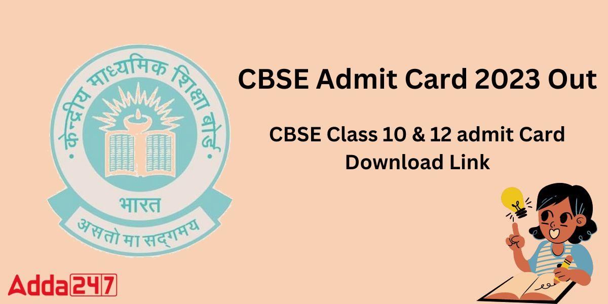 CBSE Admit Card 2023, Class 10 & 12 Board Release Download PDF, Link_30.1