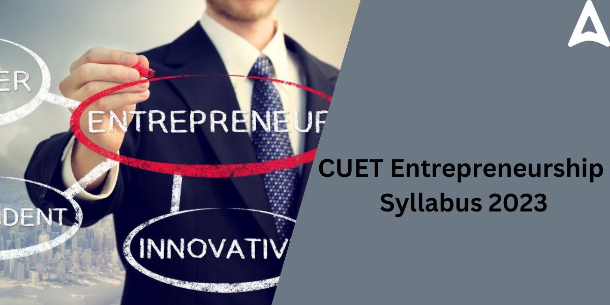 CUET Entrepreneurship Syllabus 2023 Pdf Download_30.1