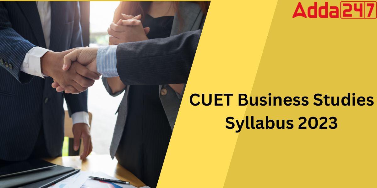 CUET Business Studies Syllabus 2023 Pdf Download