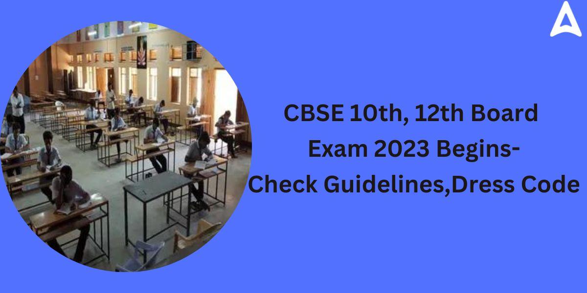 CBSE 10th, 12th Board Exam 2023 Begins, Check Guidelines_30.1