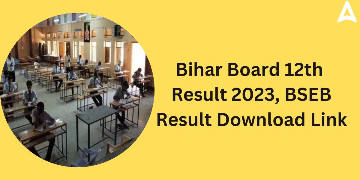 Bihar Board BSEB 12th Result 2023 Out Today, Check Official Website Link_90.1
