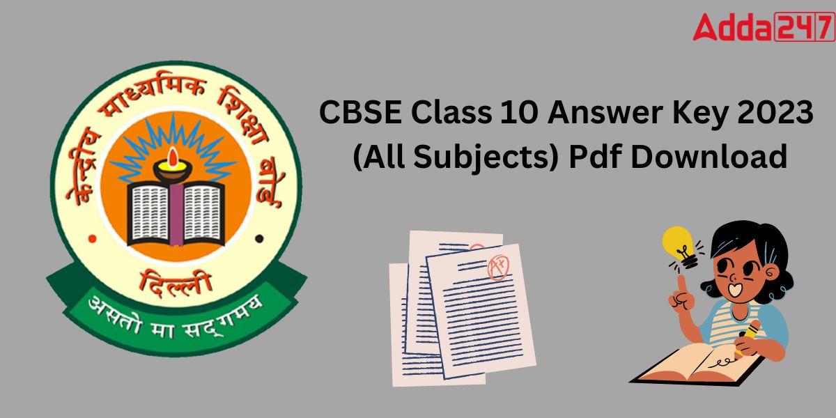 CBSE Class 10 Answer Key 2023, All 10th Subjects Solution Out_30.1