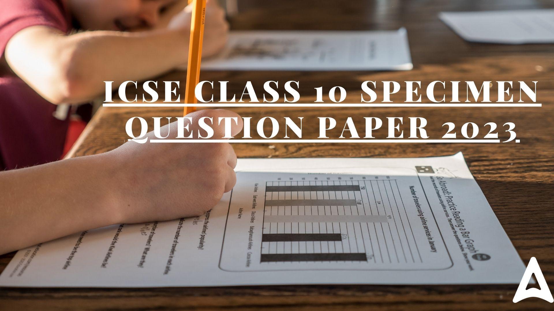 ICSE Class 10 Specimen Question Paper 2023 PDF ,Sample Paper_30.1