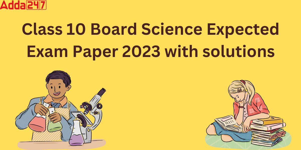 class 10 science board exam paper 2023