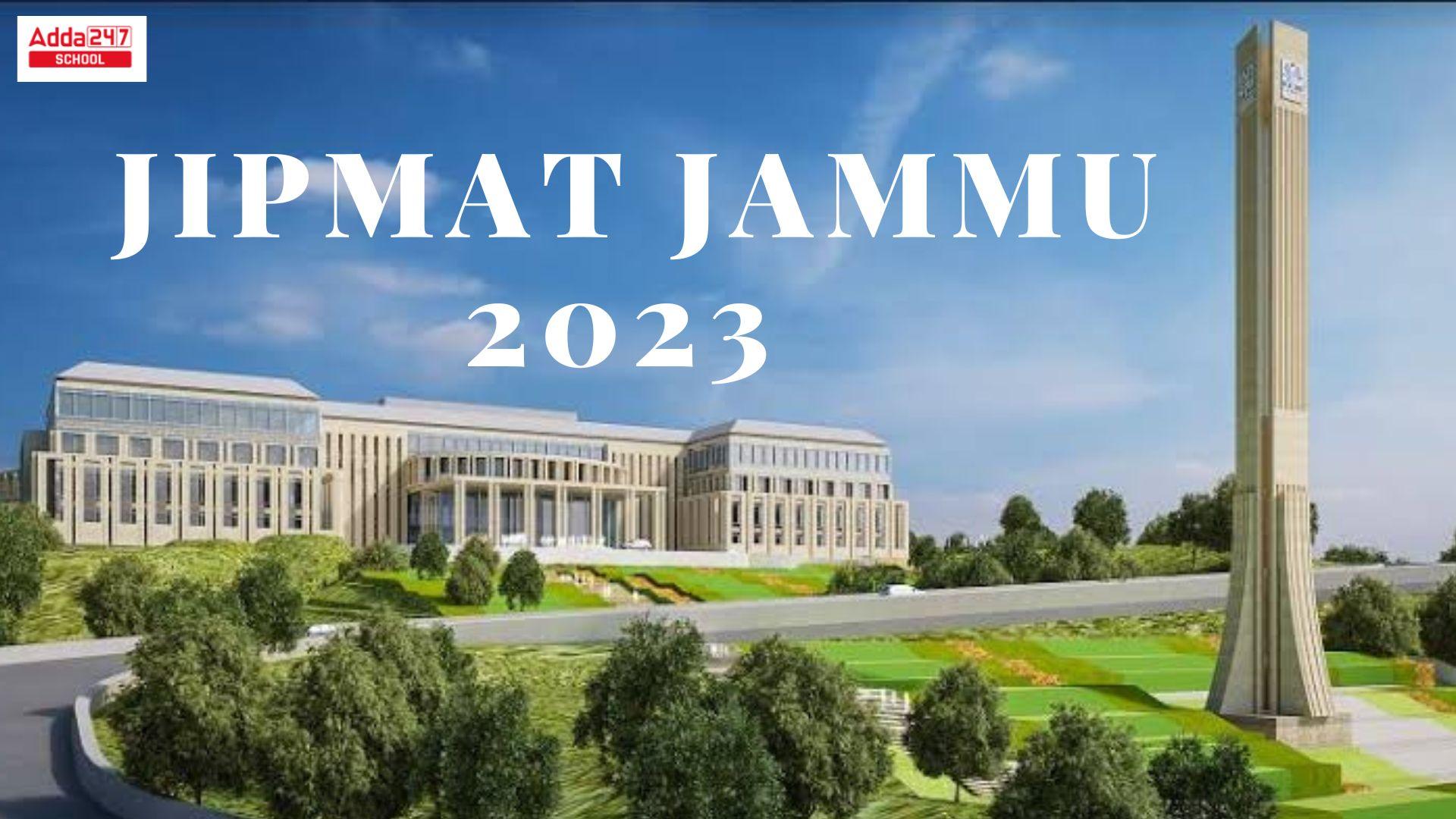 JIPMAT Jammu 2023, Application Form, Exam Date, Pattern, Syllabus_30.1