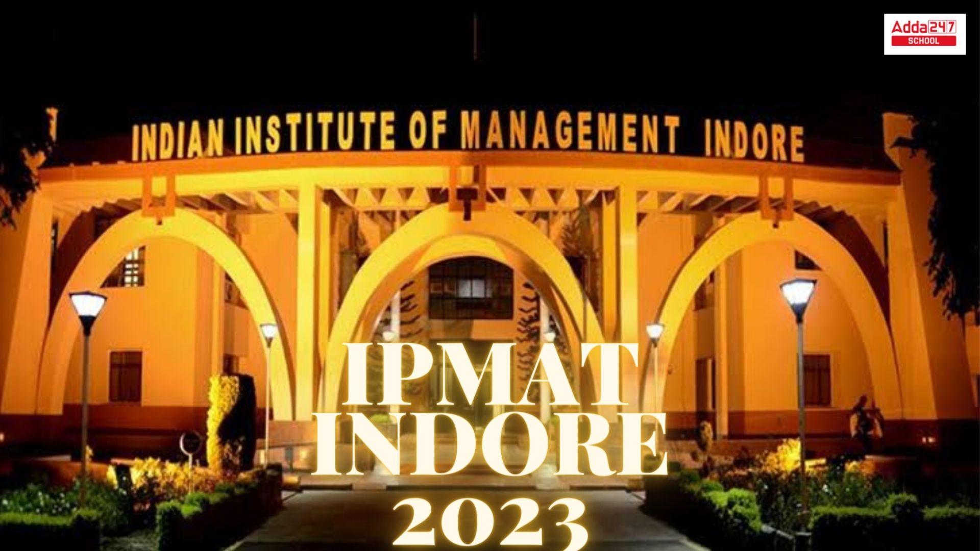 IPMAT Indore 2023, Exam Date, Application Form, Syllabus_30.1