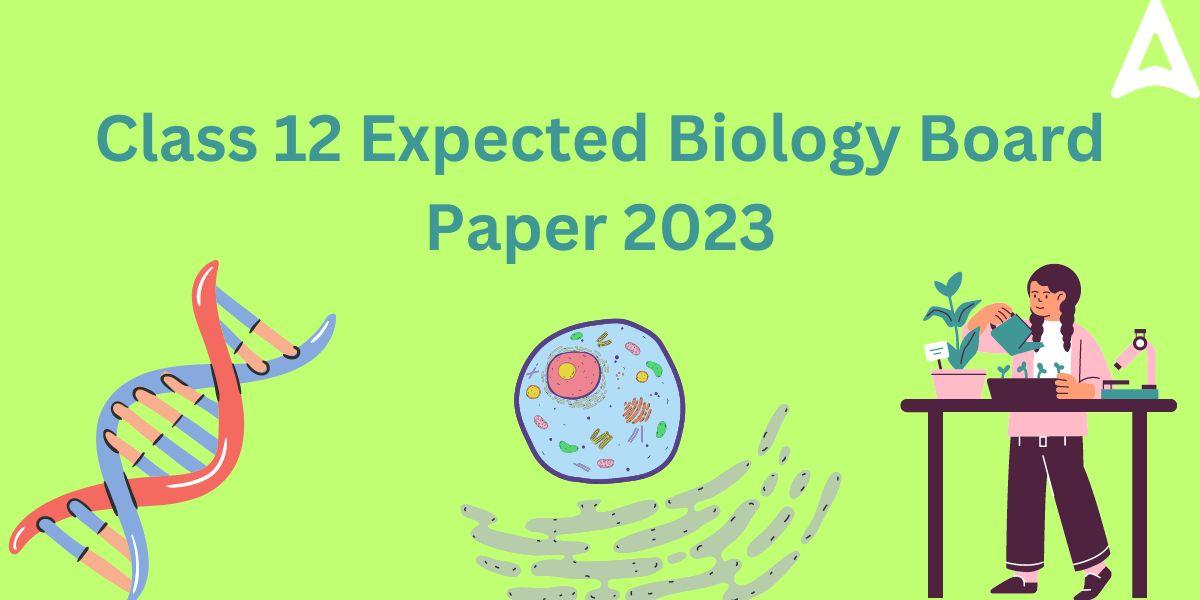 Class 12 Biology Board Paper 2023 Most Expected_30.1
