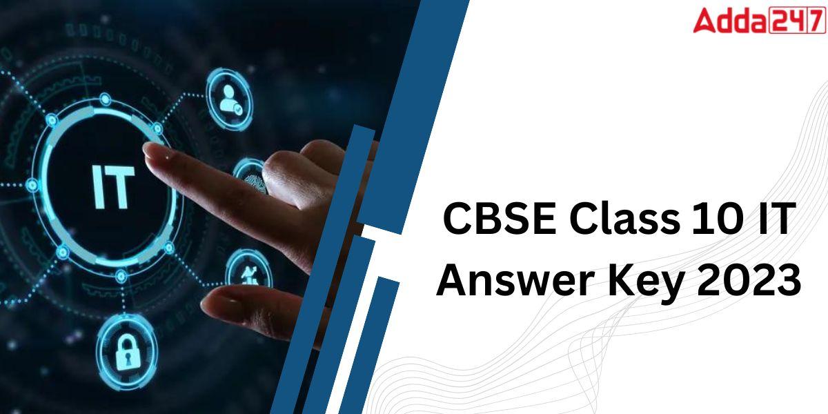 CBSE Class 10 IT Answer Key 2023, Set 1,2,3 Exam Analysis_30.1