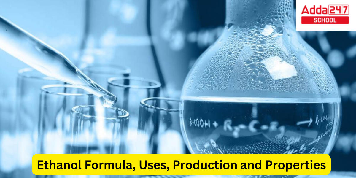 Ethanol Formula, Uses, Production and Properties_30.1