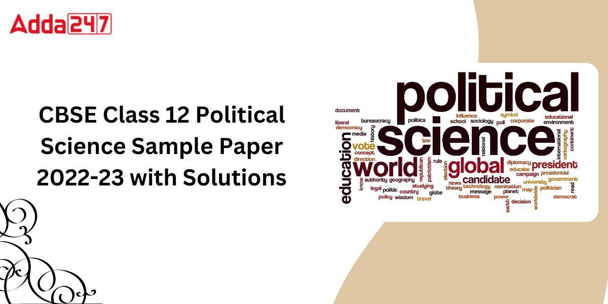 Class 12 Political Science Sample Paper 2023 with Solutions_30.1