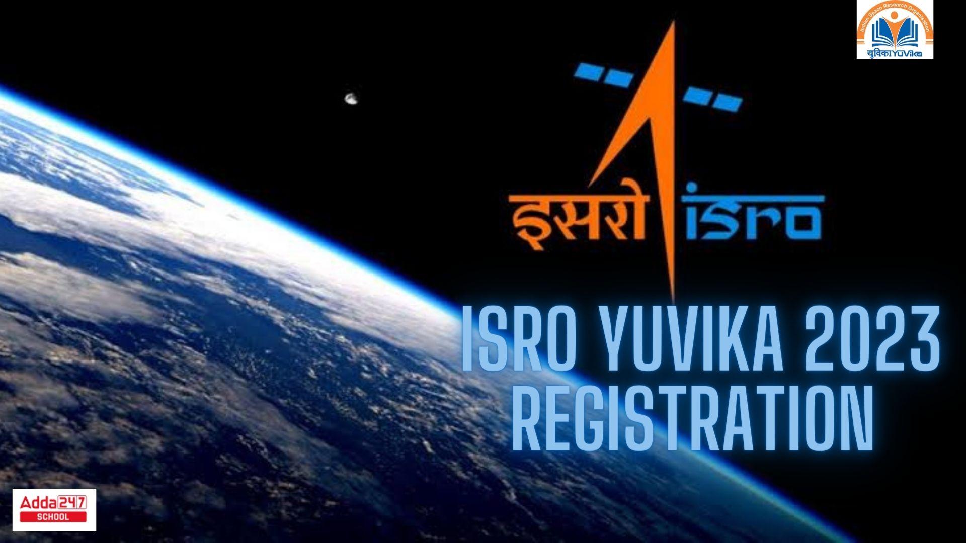 ISRO YUVIKA 2023, Registration, Eligibility Criteria, Apply Online_30.1