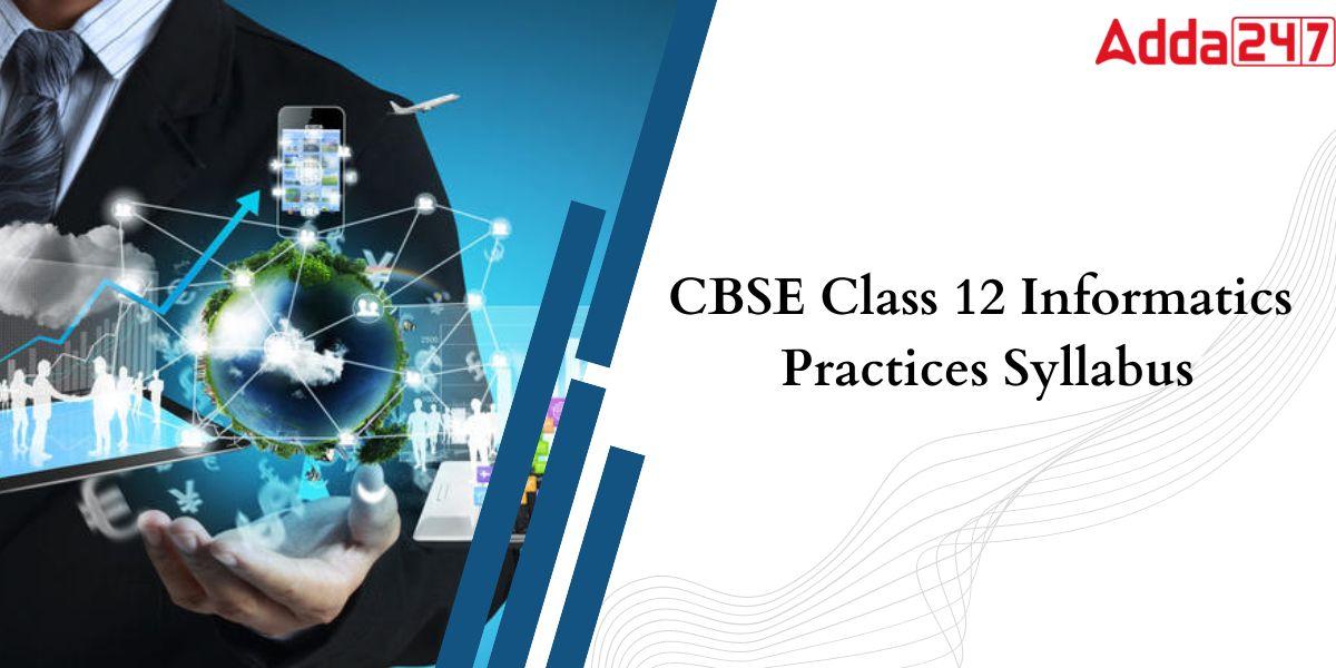 CBSE Class 12 Informatics Practices Syllabus 2022-23 Pdf Download_30.1