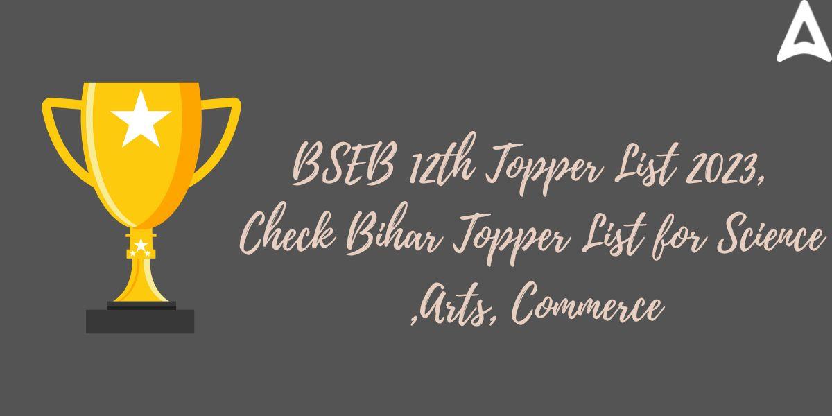 BSEB 12th Topper List 2023 for Science, Art & Commerce [Updated]_30.1