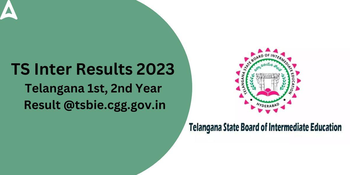 TS Inter Results 2023 Out, 1st & 2nd Year tsbie.cgg.gov.in