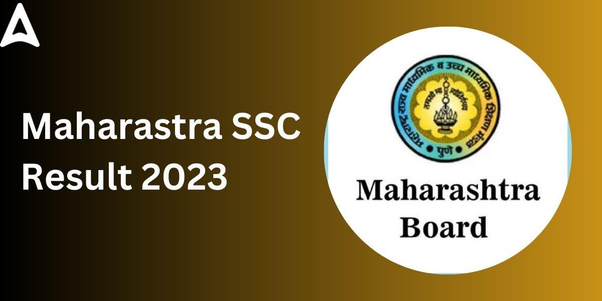 SSC Result 2023 Maharashtra Board, 10th SSC Result Date Out