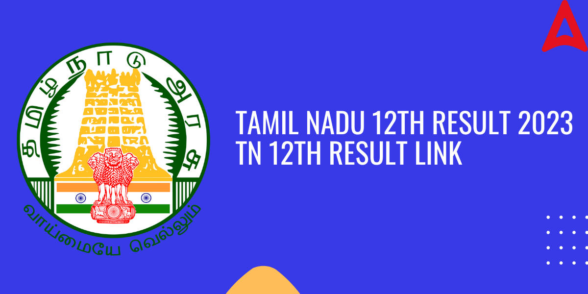 TN 12th Result 2023 Out, Tamil Nadu HSC Result Download Link