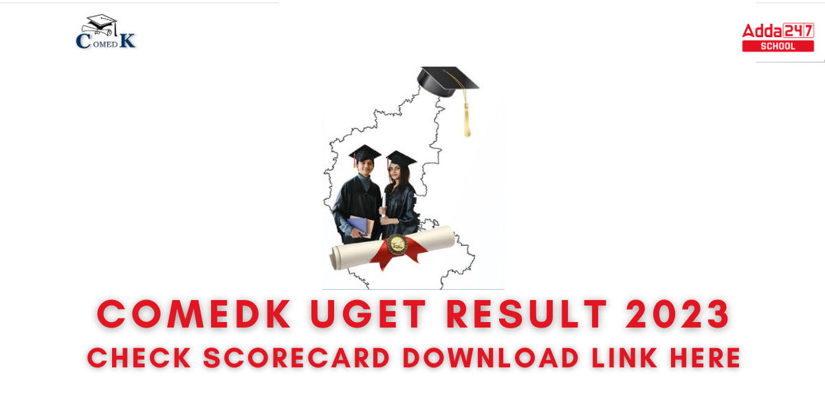 COMEDK Result 2023 Out, Download COMEDK UGET Scorecard Link