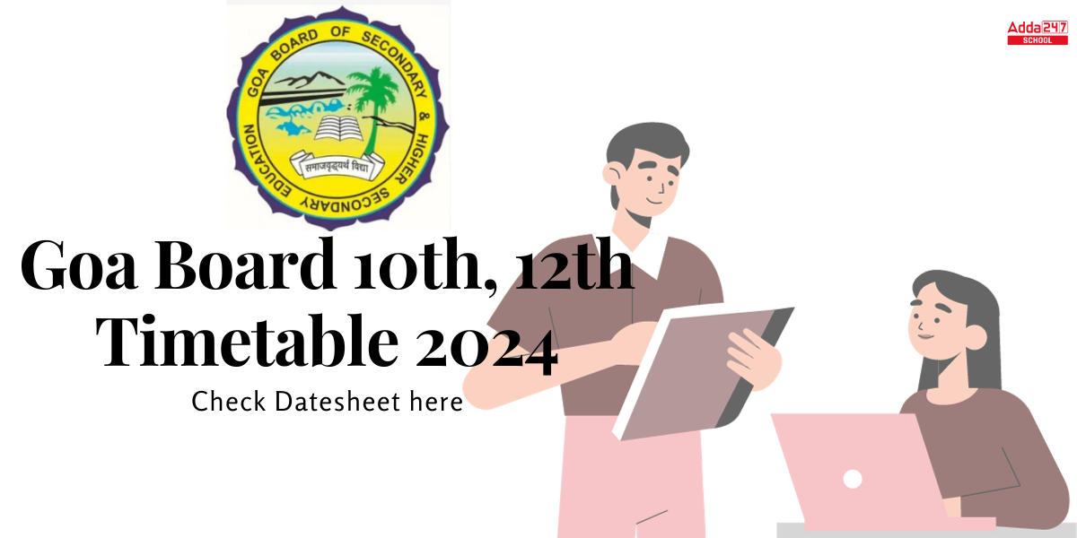 Goa Board 10th, 12th Timetable 2024 released on gbshse.in; check dates here  - Times of India