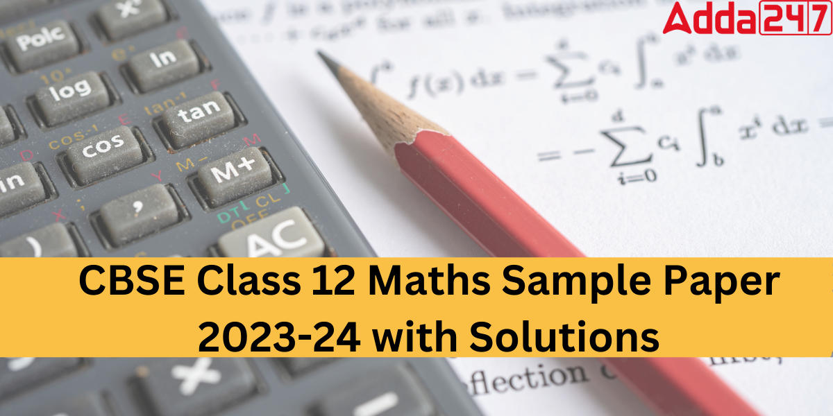 Class 12 Maths Sample Paper 2023-24 With Solutions