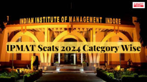 IPMAT Seats 2024 Category Wise, IIM Indore, Rohtak, Jammu Seat Matrix