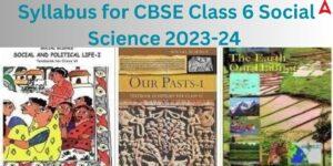 Syllabus for CBSE Class 6 Social Science 2023-24