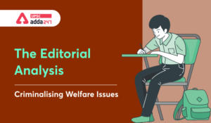 The Editorial Analysis: Criminalising welfare issues