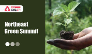 Northeast Green Summit UPSC