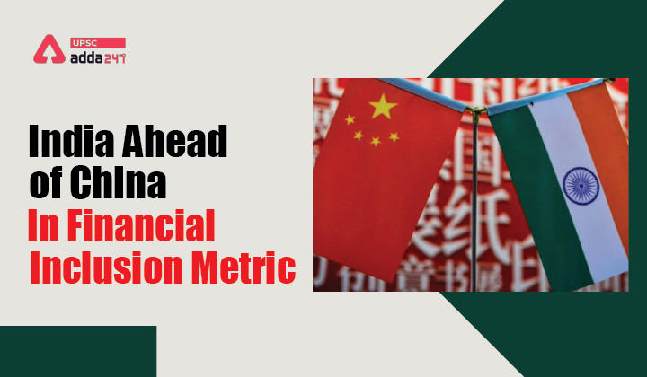 India Ahead Of China In Financial Inclusion Metrics