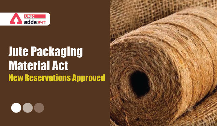 Jute Packaging Material Act: New Reservations Approved_30.1