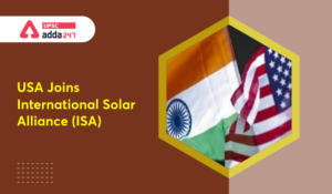 USA joins International Solar Alliance (ISA) UPSC