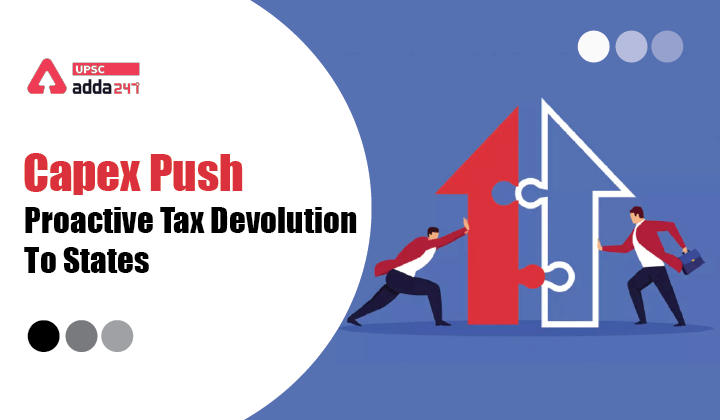 Capex push: Proactive Tax Devolution to states_30.1