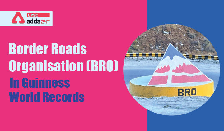 Border Roads Organisation: BRO gets Guinness recognition for building highest Motorable Road_30.1