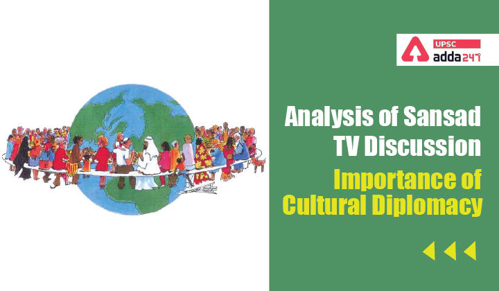 Analysis of Sansad TV Discussion: Importance of Cultural Diplomacy_30.1