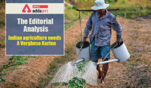 संपादकीय विश्लेषण: भारतीय कृषि को एक वर्गीज कुरियन की आवश्यकता है