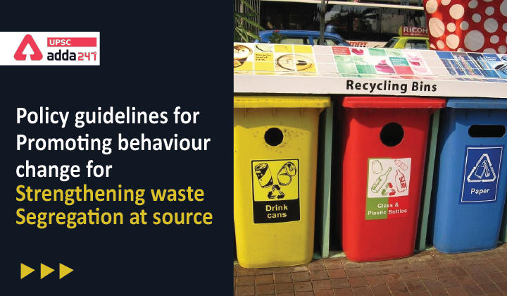 Policy Guidelines for Promoting Behaviour Change for Strengthening Waste Segregation at Source_30.1