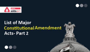 List of Major Constitutional Amendment Acts UPSC
