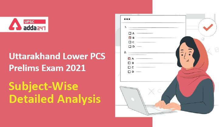 UKPSC Lower PCS Exam 2021 | UKPSC Lower PCS Subject-wise Detailed Analysis | Difficulty Level and Cut-off |_30.1