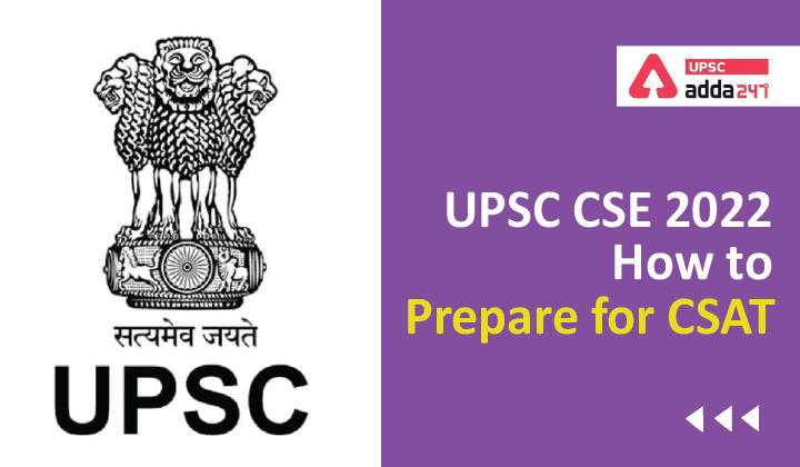 UPSC CSE 2022: How to Prepare for CSAT