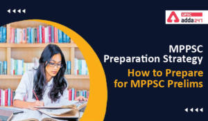 MPPSC Preparation Strategy - How to Prepare for MPPSC Prelims UPSC